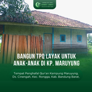 Bangun TPQ Layak untuk Anak-anak di Kampung Maruyung
